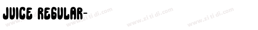 Juice Regular字体转换 Juice Regular字体转换